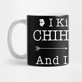 I Kissed A Chihuahua Gift For Chihuahua Lover Mug